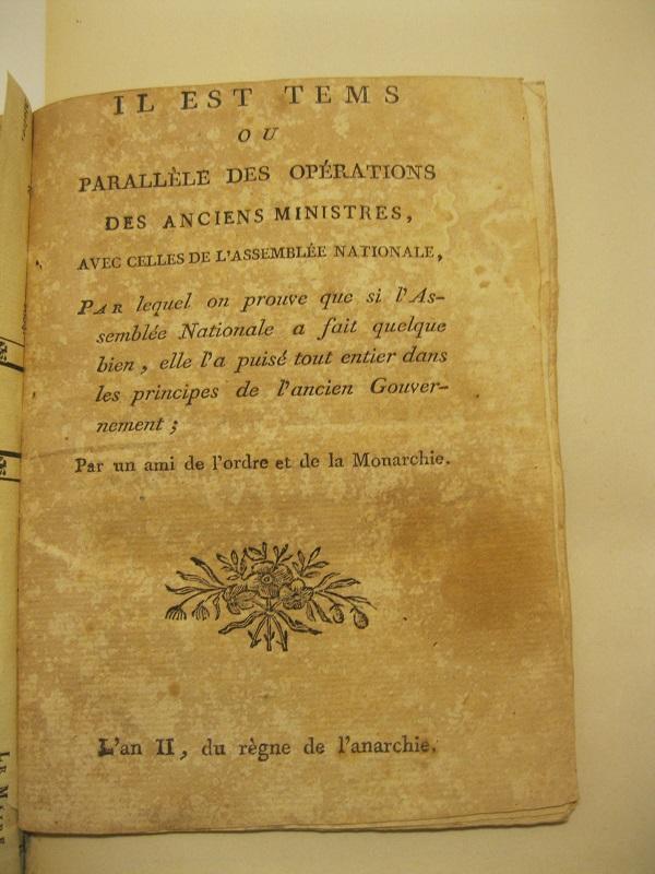 Il est tems ou parallele des operations des anciens ministres avec celles de l'assemblée nationale par lequel on prouve que si l'assemblée nationale a fait quelque bien, elle l'a puisé tout entier dans les principes de l'ancien Gouvernement par un ami de l'ordre et de la monarchie